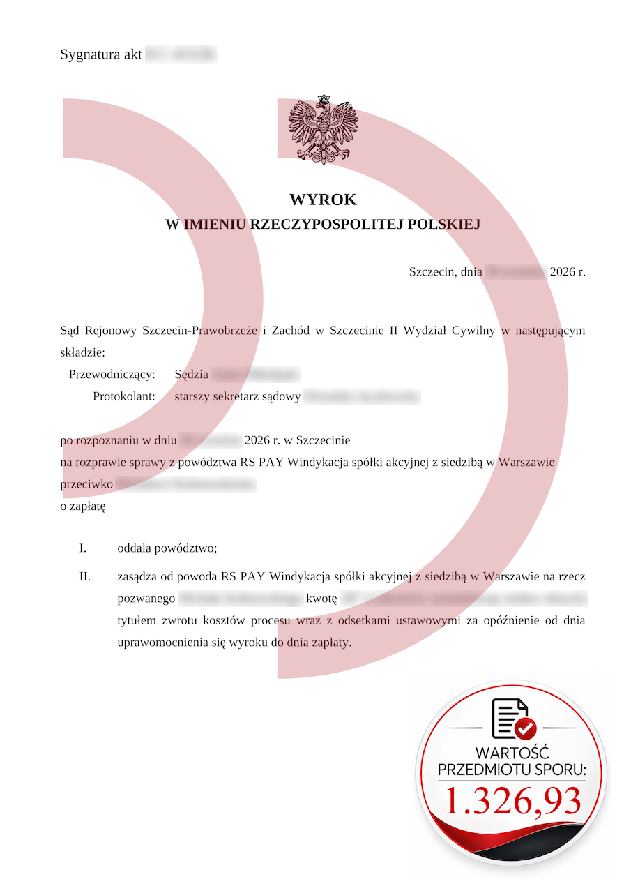 Wyrok Sądu Rejonowego Szczecin-Prawobrzeże i Zachód w Szczecinie oddalający powództwo RS PAY Windykacja SA; wartość sporu 1 326,93 zł.