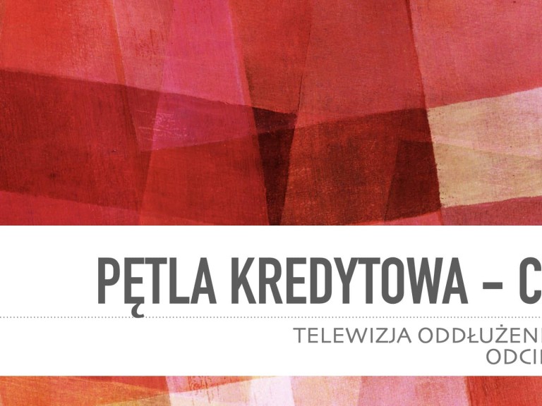 Telewizja Oddłużeniowa: Pętla kredytowa